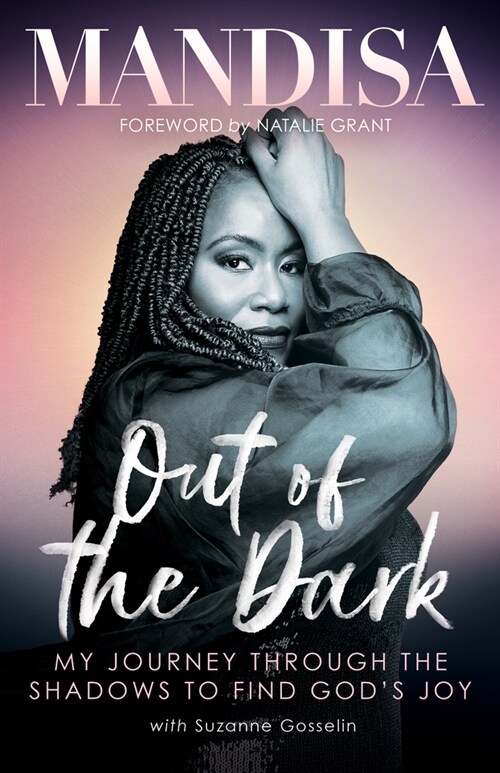 Out of the Dark: My Journey Through the Shadows to Find Gods Joy (Hardcover)