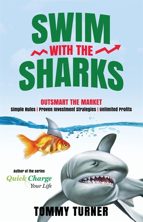 Swim with the Sharks: Outsmart The Market (Paperback)