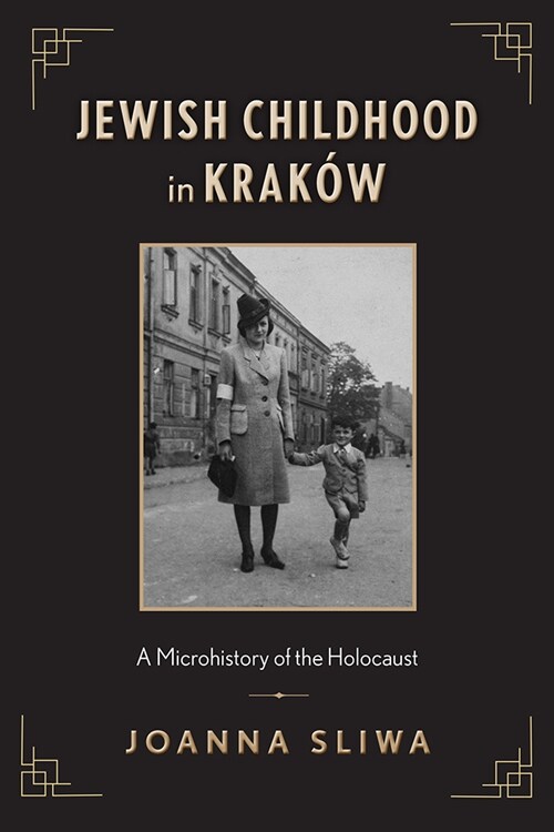 Jewish Childhood in Krak?: A Microhistory of the Holocaust (Paperback)