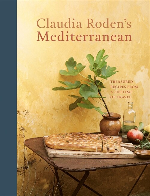 Claudia Rodens Mediterranean: Treasured Recipes from a Lifetime of Travel [a Cookbook] (Hardcover)