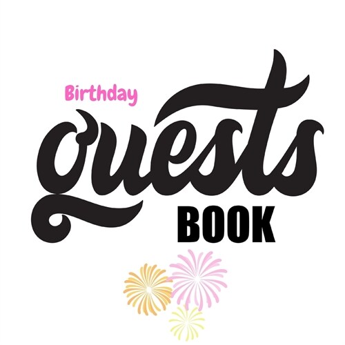 Birthday Guest Book - Celebration Message logbook For Visitors Family and Friends To Write In Comments & Best (Paperback)