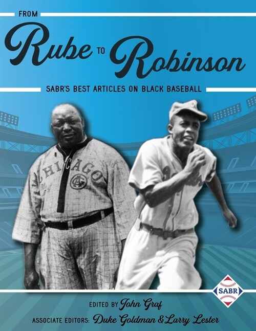 From Rube to Robinson: SABRs Best Articles on Black Baseball (Paperback)