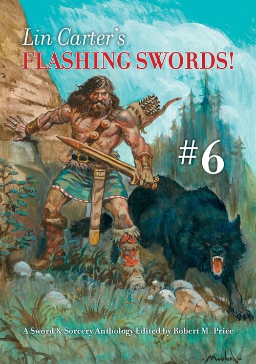 Lin Carters Flashing Swords! #6: A Sword & Sorcery Anthology Edited by Robert M. Price (Paperback, 3)