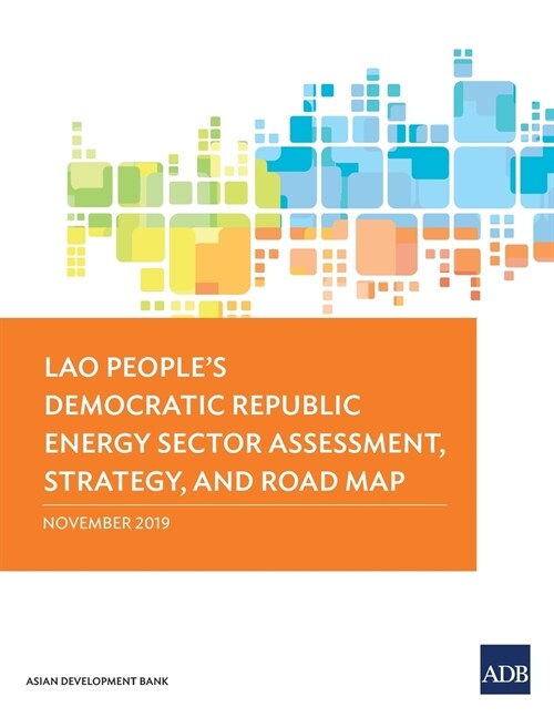 Lao Peoples Democratic Republic: Energy Sector Assessment, Strategy, and Road Map (Paperback)