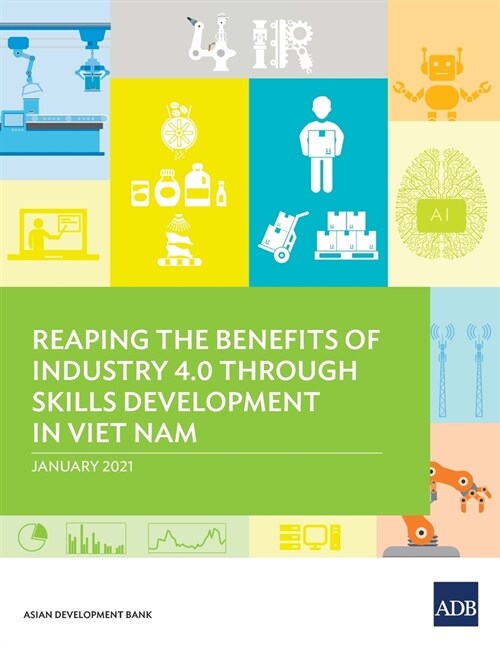 Reaping the Benefits of Industry 4.0 through Skills Development in Viet Nam (Paperback)