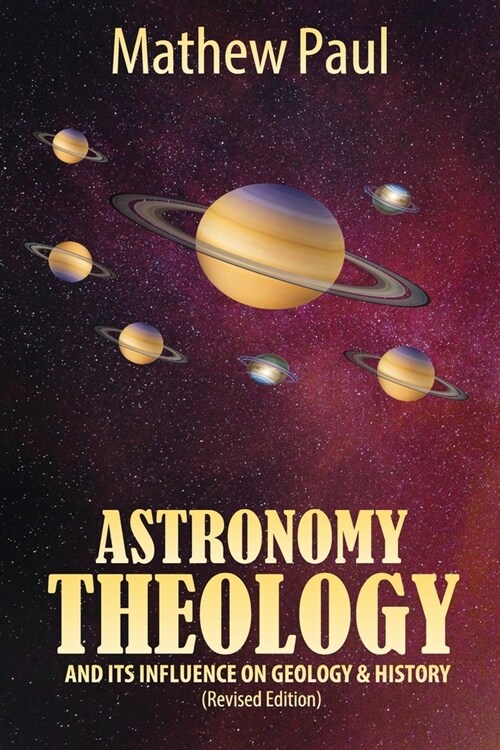 Astronomy Theology: and Its Influence on Geology and History (Paperback)