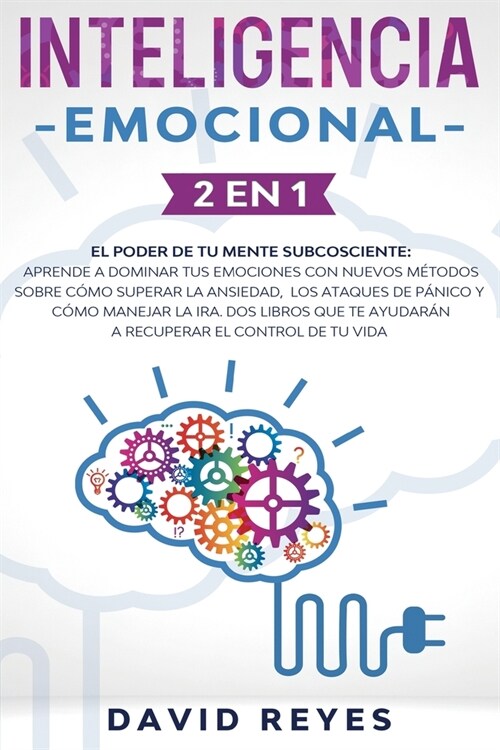 Inteligencia Emocional: 2 EN 1: El poder de tu mente subcosciente: Aprende a dominar tus emociones con nuevos m?odos sobre c?o superar la an (Paperback)