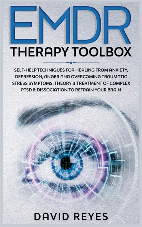 EMDR Therapy Toolbox: Self-Help techniques for healing from anxiety, depression, anger and overcoming traumatic stress symptoms. Theory & tr (Hardcover)