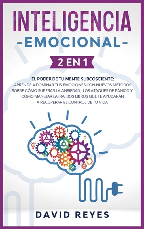 Inteligencia Emocional: 2 EN 1: El poder de tu mente subcosciente: Aprende a dominar tus emociones con nuevos m?odos sobre c?o superar la an (Hardcover)