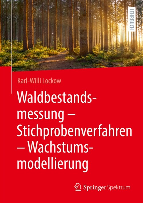 Waldbestandsmessung - Stichprobenverfahren - Wachstumsmodellierung (Hardcover, 1. Aufl. 2021)