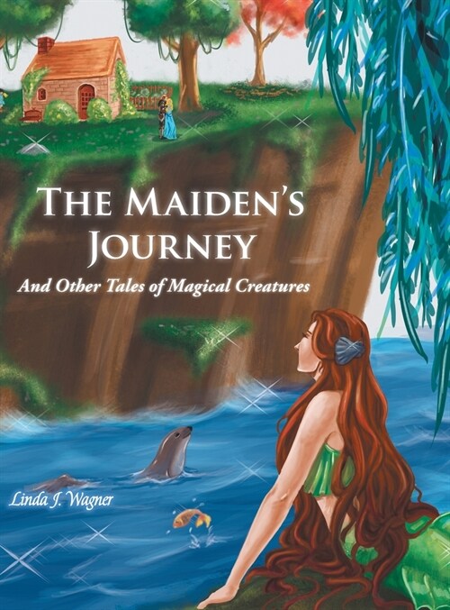The Maidens Journey: And Other Tales of Magical Creatures (Hardcover)