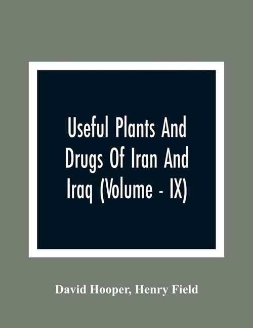 Useful Plants And Drugs Of Iran And Iraq (Volume - IX) (Paperback)