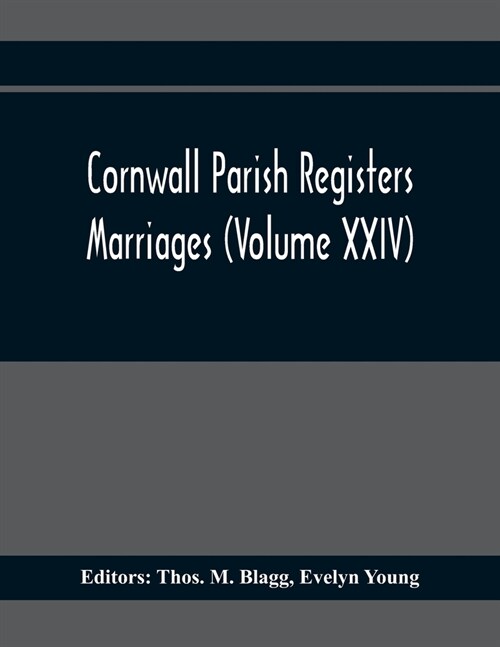 Cornwall Parish Registers. Marriages (Volume Xxiv) (Paperback)