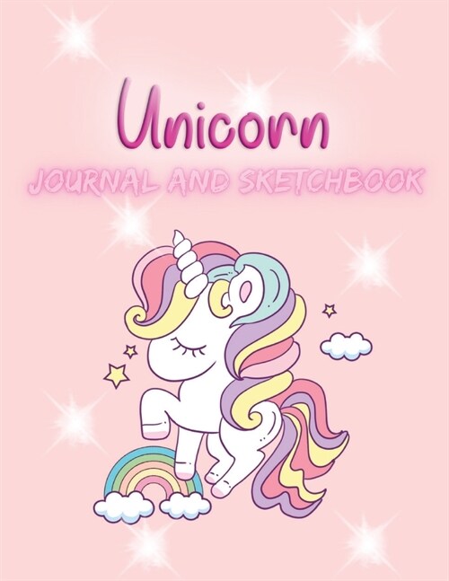 Unicorn Journal and Sketchbook: Journal and Notebook for Girls, Teens, Kids - With Lined and Blank Pages, Perfect for Journal, Sketching and Notes (Paperback)