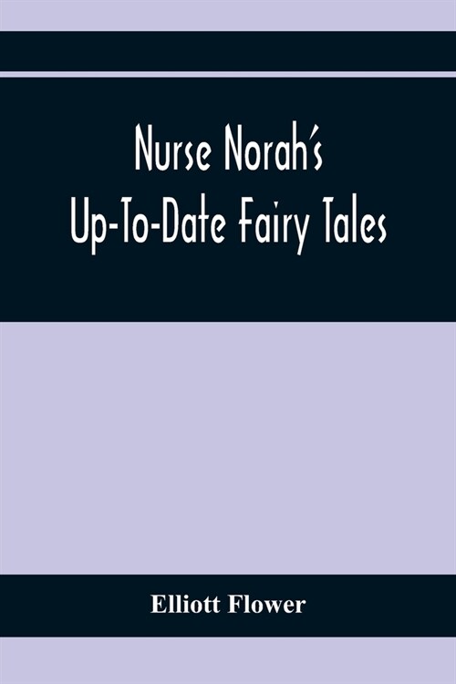 Nurse NorahS Up-To-Date Fairy Tales (Paperback)