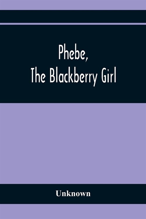 Phebe, The Blackberry Girl (Paperback)