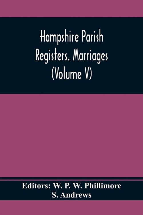 Hampshire Parish Registers. Marriages (Volume V) (Paperback)