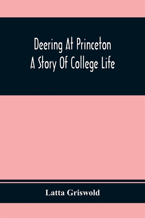 Deering At Princeton; A Story Of College Life (Paperback)