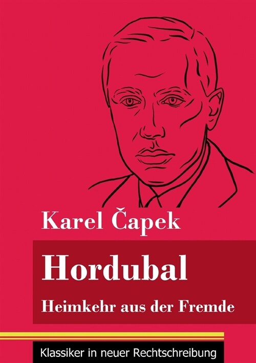 Hordubal: Heimkehr aus der Fremde (Band 65, Klassiker in neuer Rechtschreibung) (Paperback)