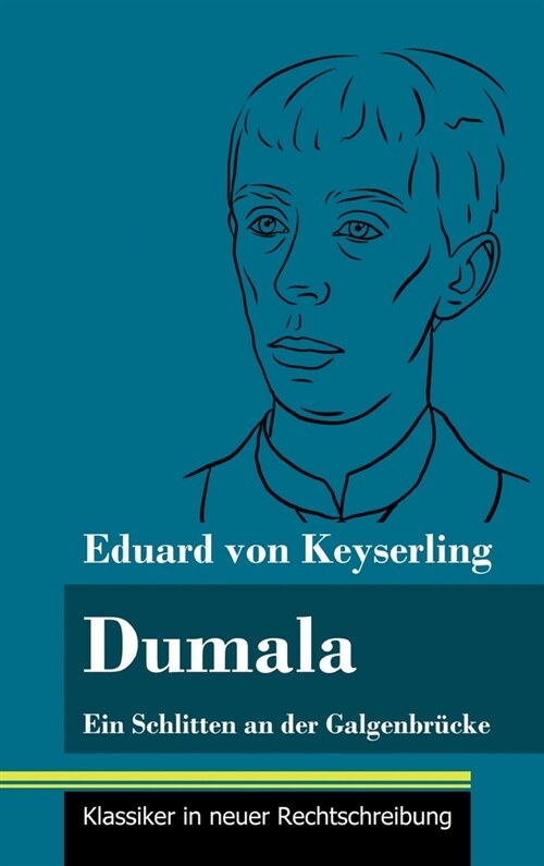 Dumala: Ein Schlitten an der Galgenbr?ke (Band 63, Klassiker in neuer Rechtschreibung) (Hardcover)