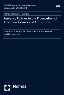 Leniency Policies in the Prosecution of Economic Crimes and Corruption: Consensual Justice and Search for Truth in Brazilian and German Law (Paperback)