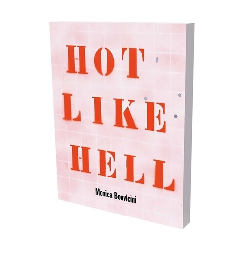 Monica Bonvicini: Hot Like Hell: Cat. Kunsthalle Bielefeld (Paperback)