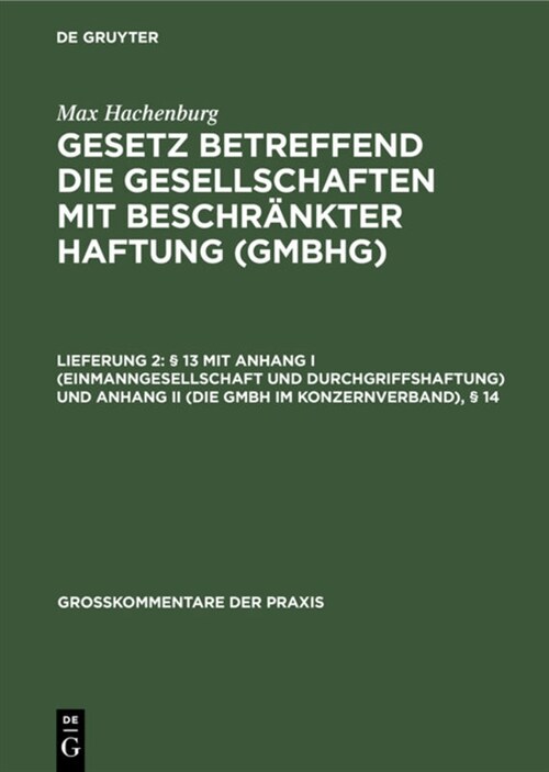 ?13 Mit Anhang I (Einmanngesellschaft Und Durchgriffshaftung) Und Anhang II (Die Gmbh Im Konzernverband), ?14 (Hardcover, 7, 7. Aufl. (6. Au)