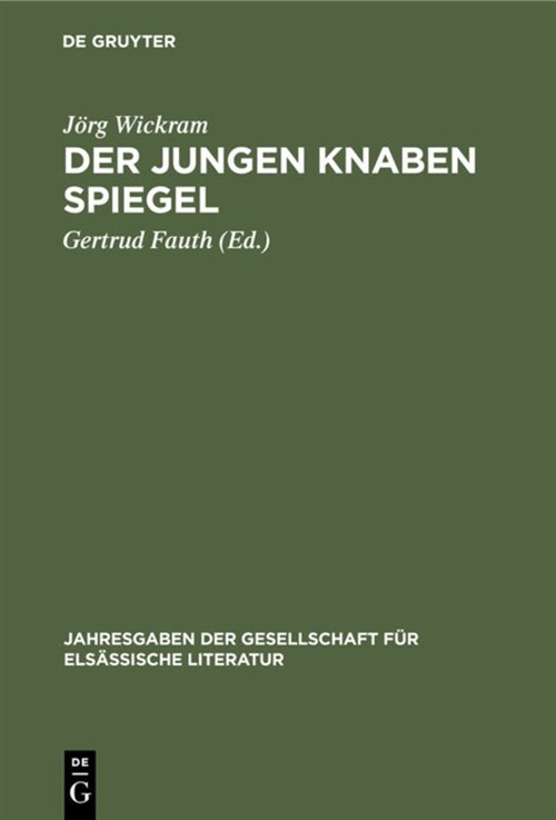 Der Jungen Knaben Spiegel: Mit Dem Dialog Eine Warhafftige History Von Einem Ungerahtnen Son (Hardcover, Neudruck Nebst)