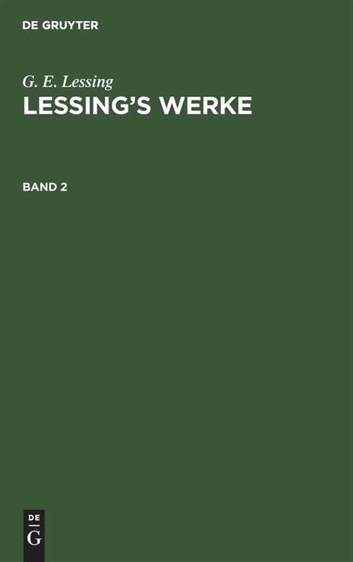 G. E. Lessing: Lessings Werke. Band 2 (Hardcover, Reprint 2020)