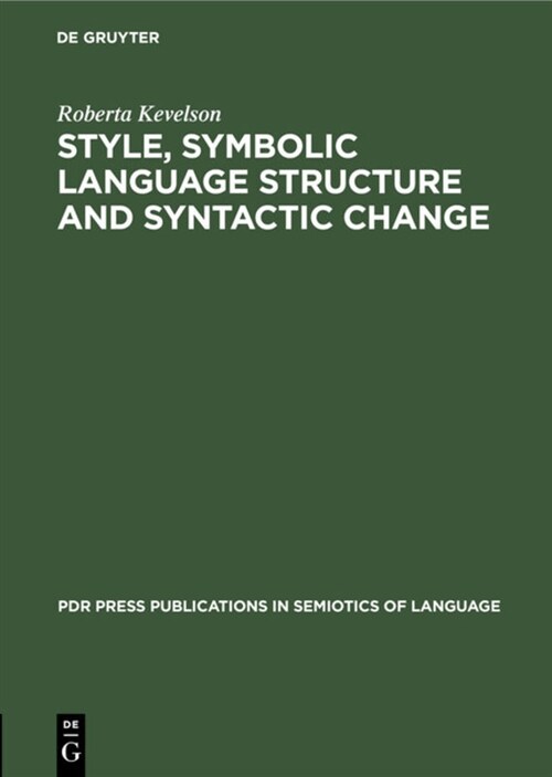 Style, Symbolic Language Structure and Syntactic Change: Intransitivity and the Perception of Is in English (Hardcover, Reprint 2020)