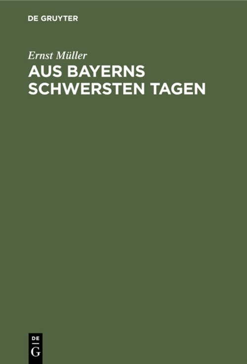 Aus Bayerns Schwersten Tagen: Erinnerungen Und Betrachtungen Aus Der Revolutionszeit (Hardcover, Neue Ausgabe, R)