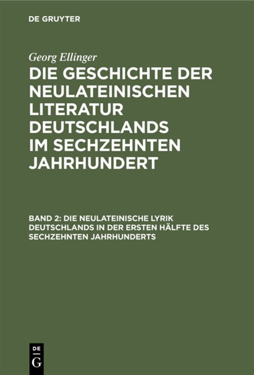 Die Neulateinische Lyrik Deutschlands in Der Ersten H?fte Des Sechzehnten Jahrhunderts (Hardcover, Reprint 2020)