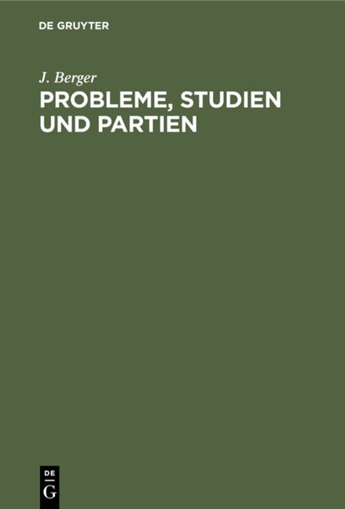 Probleme, Studien Und Partien: 1862-1912 (Hardcover, Reprint 2020)