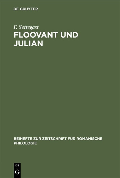 Floovant Und Julian: Nebst Einem Anhang ?er Die Oktaviansage (Hardcover, Reprint 2020)