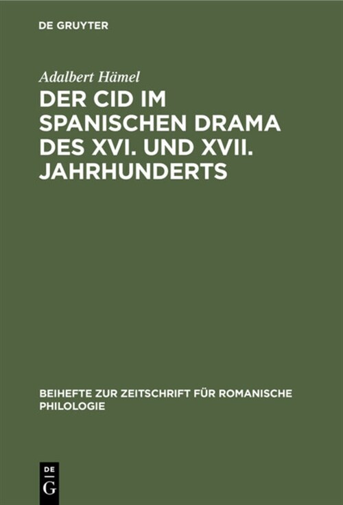 Der Cid Im Spanischen Drama Des XVI. Und XVII. Jahrhunderts (Hardcover, Reprint 2020)