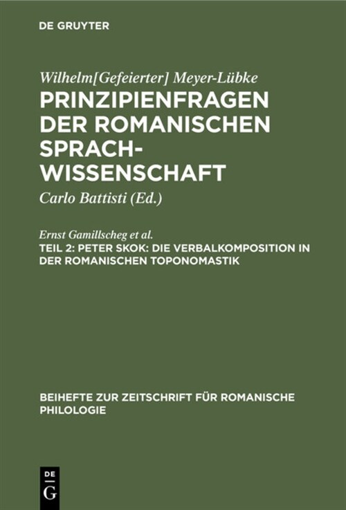 Peter Skok: Die Verbalkomposition in Der Romanischen Toponomastik: Elise Richter: Der Innere Zusammenhang in Der Entwicklung Der Romanischen Sprachen. (Hardcover, Das Werk Enth.)