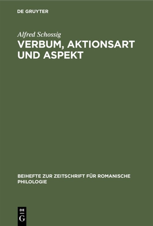 Verbum, Aktionsart Und Aspekt: In Der Histoire Du Seigneur de Bayart Par Le Loyal Serviteur (Hardcover, Reprint 2020)
