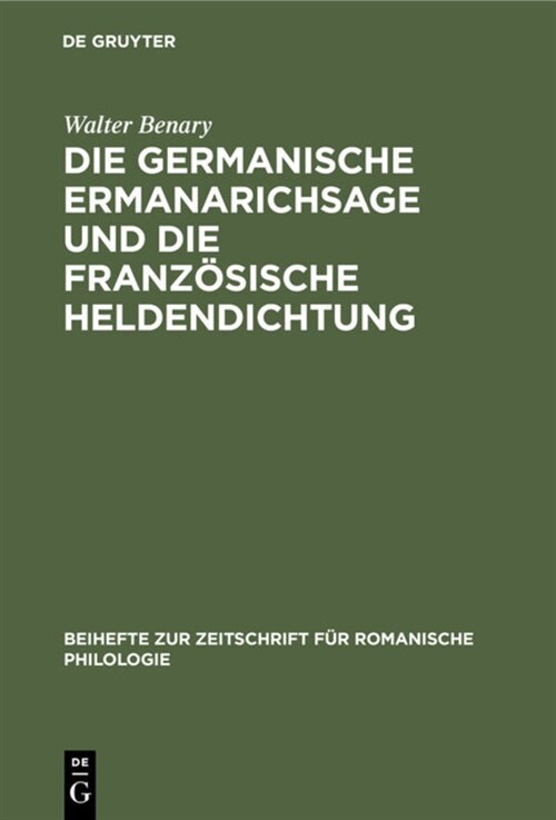 Die Germanische Ermanarichsage Und Die Franz?ische Heldendichtung (Hardcover, Reprint 2020)