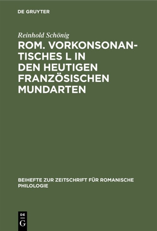 Rom. Vorkonsonantisches L in Den Heutigen Franz?ischen Mundarten (Hardcover, Reprint 2020)