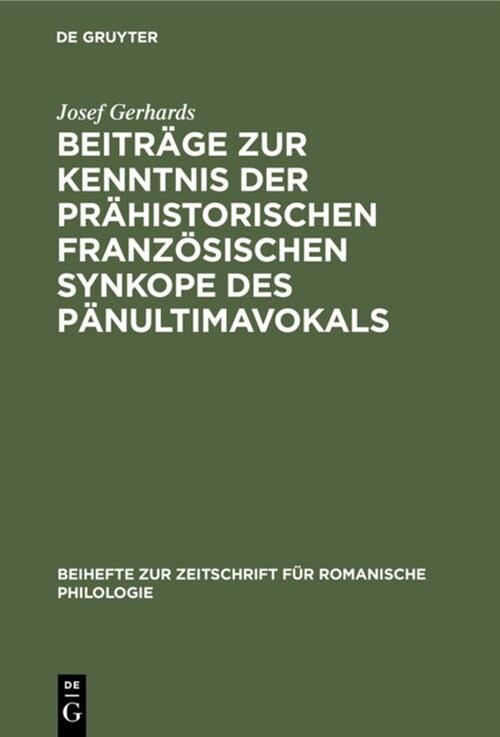 Beitr?e Zur Kenntnis Der Pr?istorischen Franz?ischen Synkope Des P?ultimavokals (Hardcover, Reprint 2020)