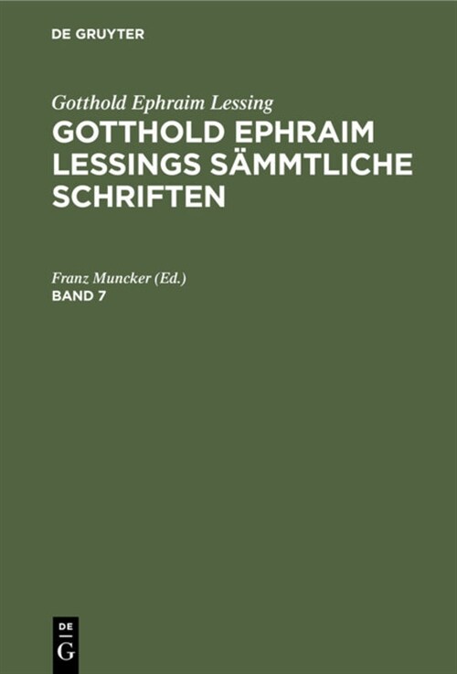 Gotthold Ephraim Lessing: Gotthold Ephraim Lessings S?mtliche Schriften. Band 7 (Hardcover, Unverand. Photo)