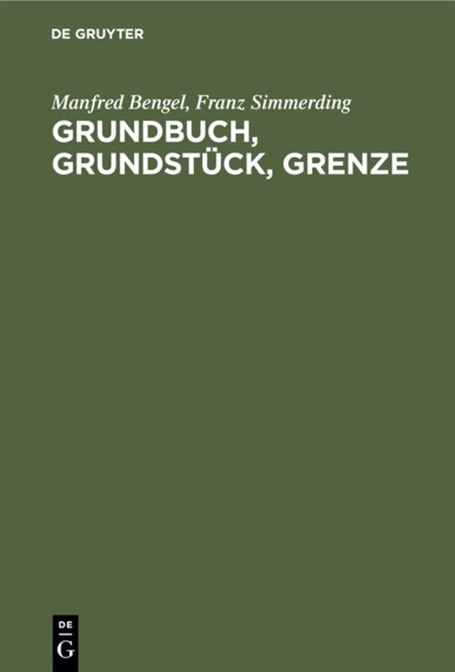 Grundbuch, Grundst?k, Grenze: Handkommentar Zur Grundbuchordnung Unter Besonderer Ber?ksichtigung Katasterrechtlicher Fragen (Hardcover, 2, 2., Vollig Umge)