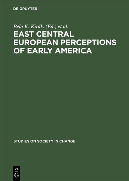 East Central European Perceptions of Early America (Hardcover, Reprint 2020)