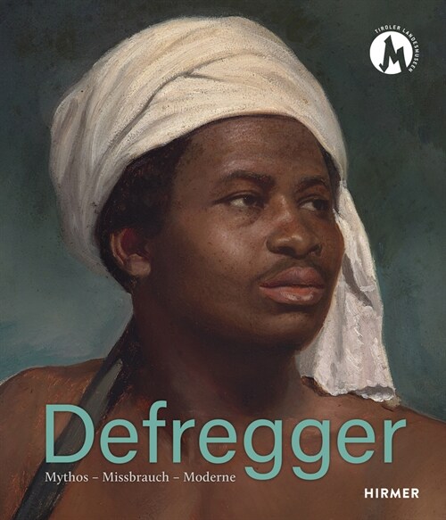 Defregger: Mythos - Missbrauch - Moderne (Hardcover)