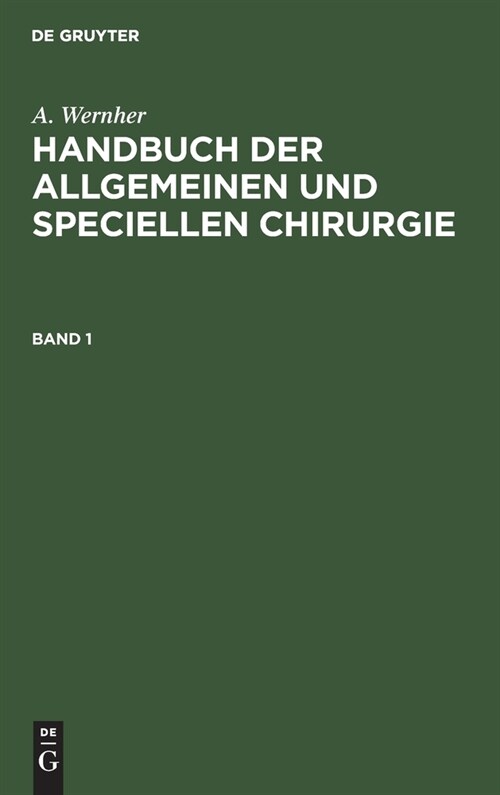 Handbuch der allgemeinen und speciellen Chirurgie Handbuch der allgemeinen und speciellen Chirurgie (Hardcover, 2, 2., Vollig Umge)