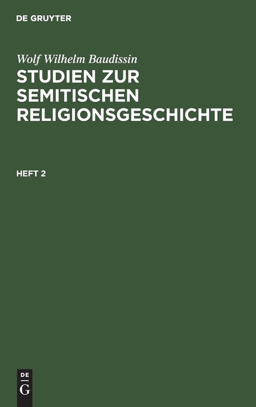 Wolf Wilhelm Baudissin: Studien Zur Semitischen Religionsgeschichte. Heft 2 (Hardcover, Reprint 2020)