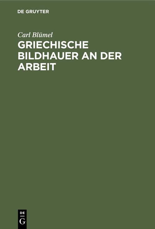 Griechische Bildhauer an Der Arbeit (Hardcover, Reprint 2020)