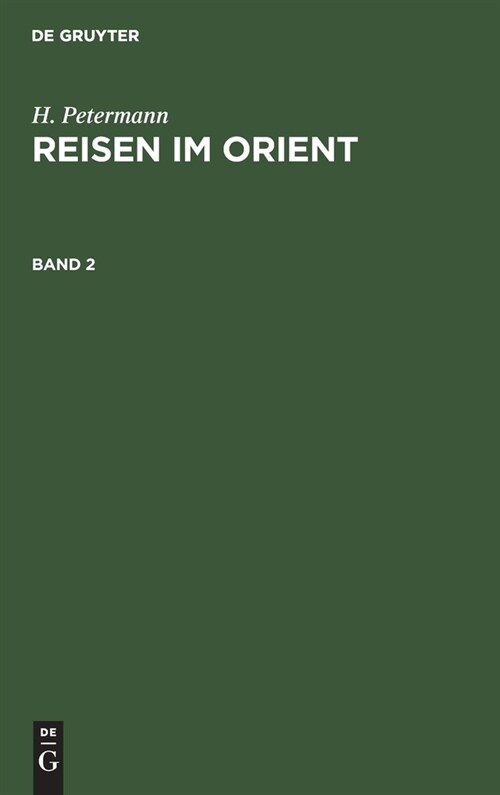 H. Petermann: Reisen Im Orient. Band 2 (Hardcover, Reprint 2020)