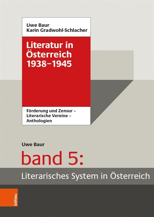 Literatur in Osterreich 1938-1945: Handbuch Eines Literarischen Systems. Band 5: Literarisches System in Osterreich . Forderung Und Zensur - Literaris (Hardcover)