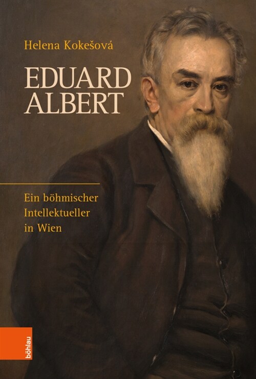 Eduard Albert: Ein Bohmischer Intellektueller in Wien (Hardcover)